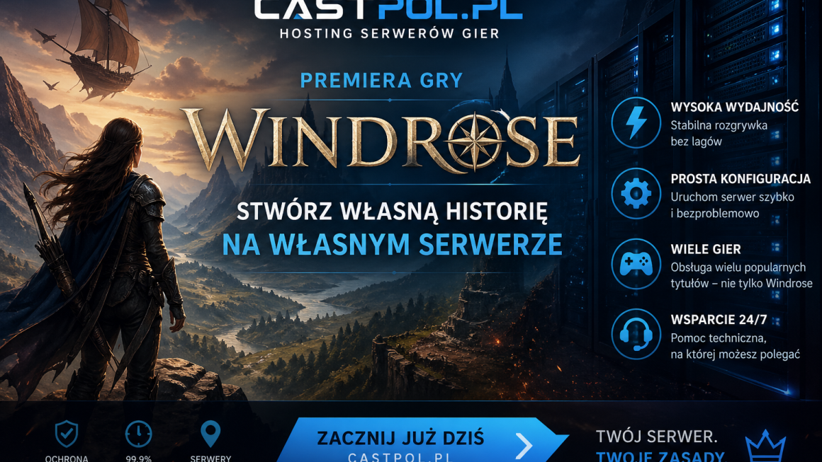 Serwer Windrose – idealny moment, żeby uruchomić własny serwer gry z Castpol.pl